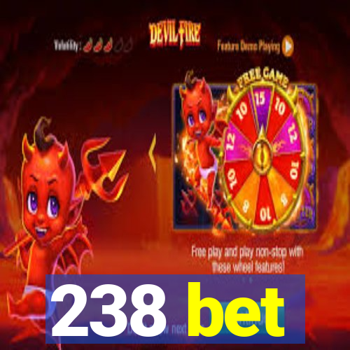 238 bet